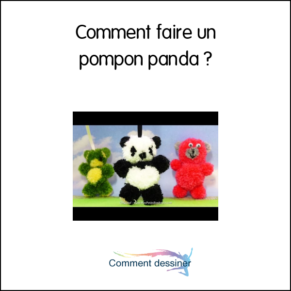 Comment faire un pompon panda